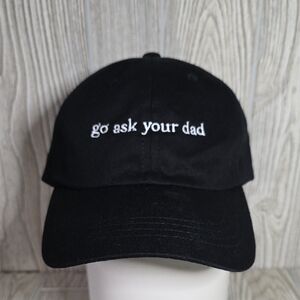 Go Ask Your Dad Black Baseball Cap with White Embroidery Adult Adjustable Hat